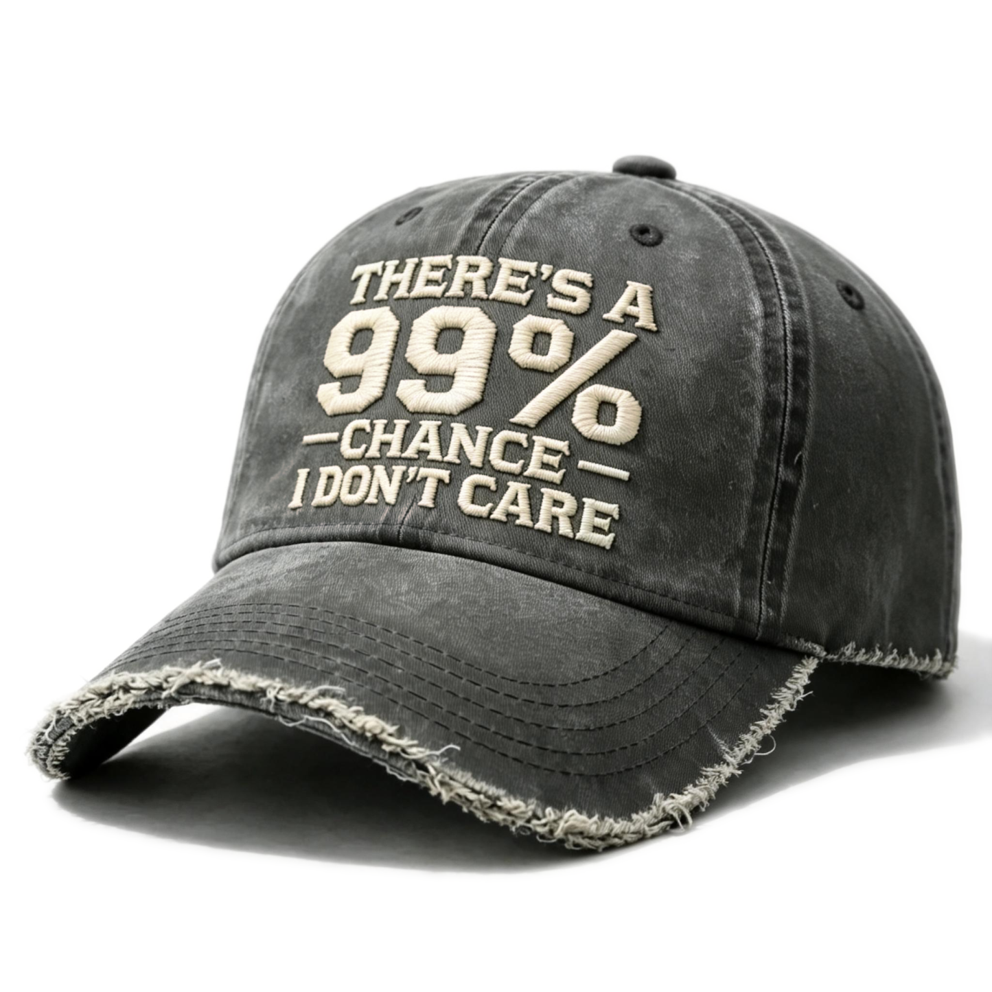 There's A 99% Chance I Don't Care Embroidery Cap