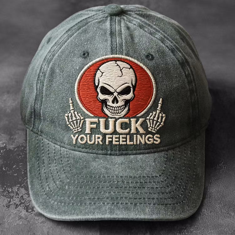 Fuck Your Feelings Embroidery Cap