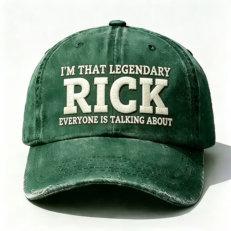 I'm That Legendary Rick Everyone Is Talking About Embroidery Cap