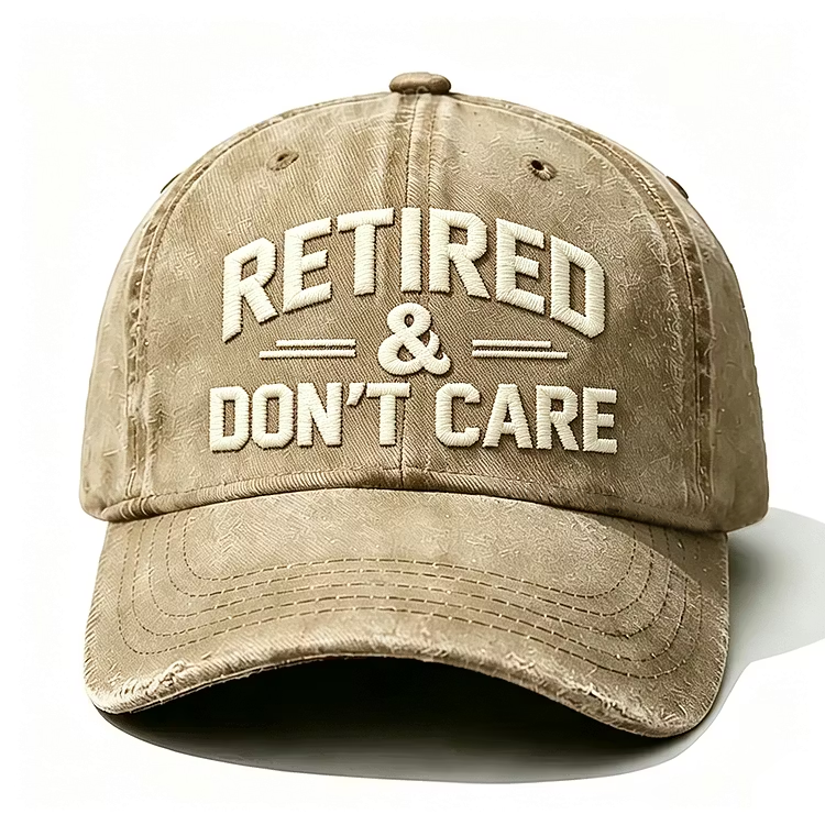 Retired & Don't Care Embroidery Cap