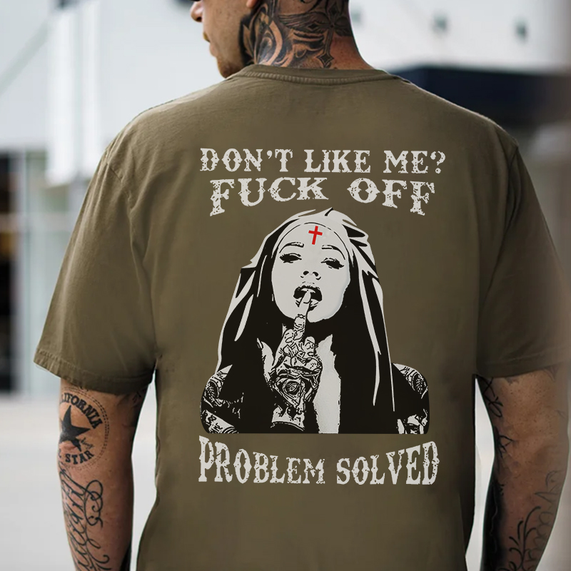 DON'T LIKE ME F*CK OFF PROBLEM SOLVED Evil Nun Print Men's T-shirt