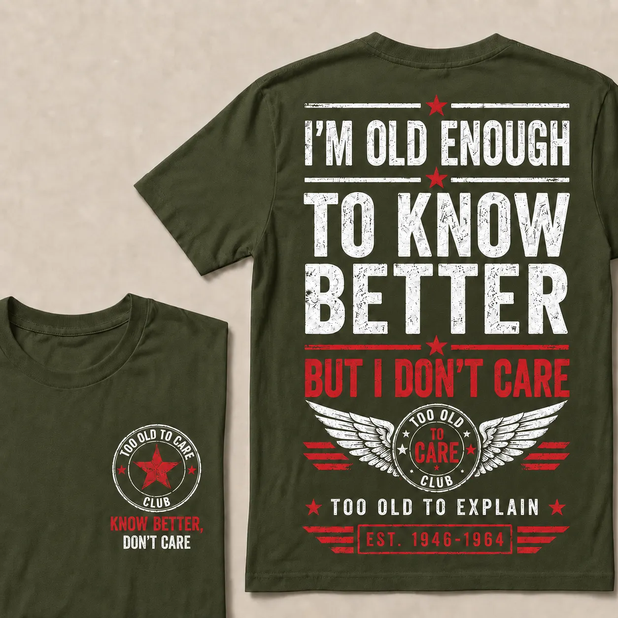 I’m Old Enough To Know Better T-Shirt – Funny Senior Humor Graphic Tee, Too Old To Care Club Shirt