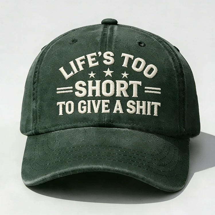 Life's Too Short To Give A Shit Embroidery Cap