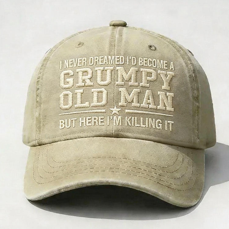 I Never Dreamed I'd Become A Grumpy Old Man Embroidery Cap