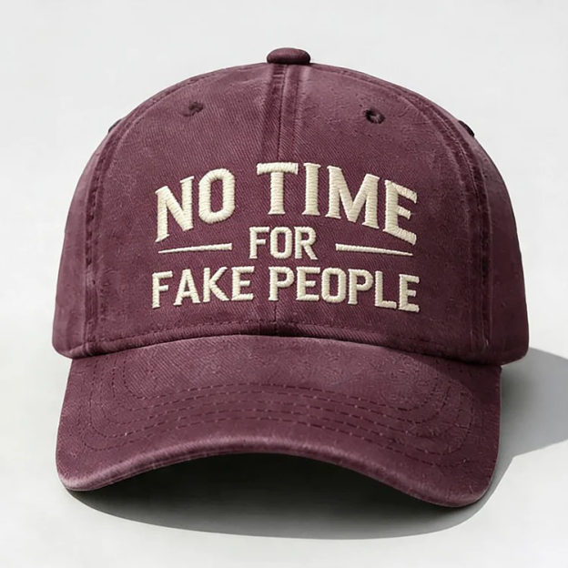 No Time For Fake People Embroidery Cap