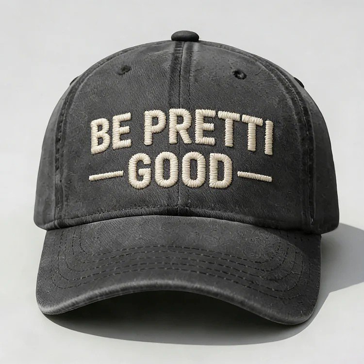 Be Pretti Good Embroidery Cap
