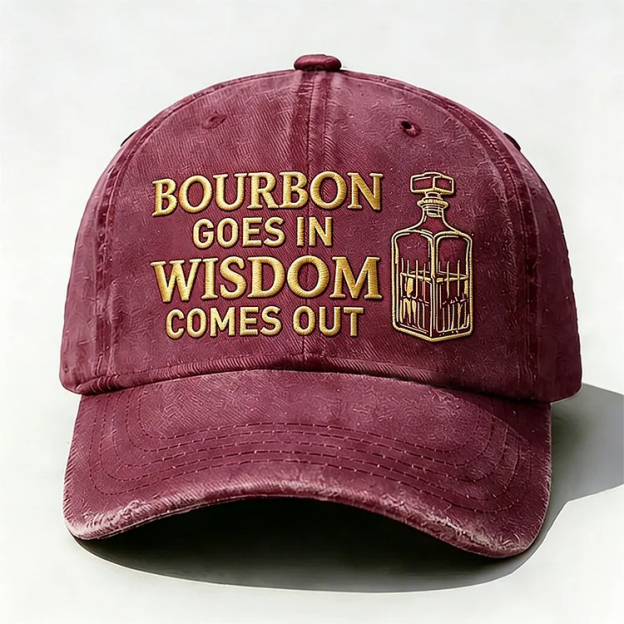 Bourbon Goes In Wisdom Comes Out Embroidery Cap