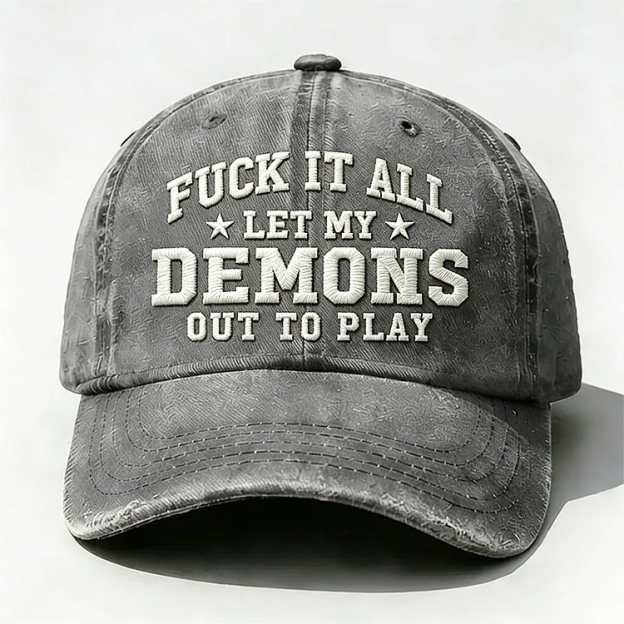 F*ck It All Let My Demons Out To Play Embroidery Cap