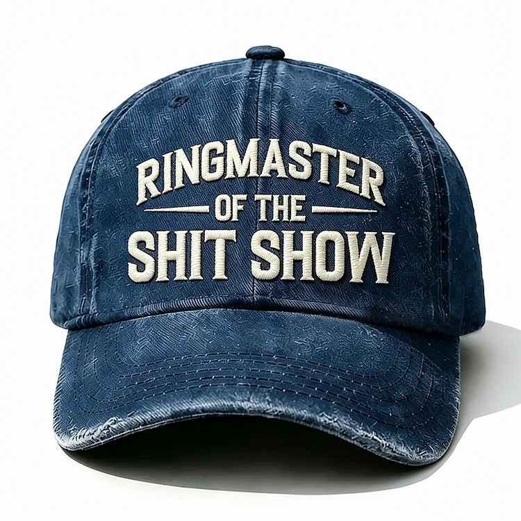 Ringmaster Of The Sh*t Show Embroidery Cap