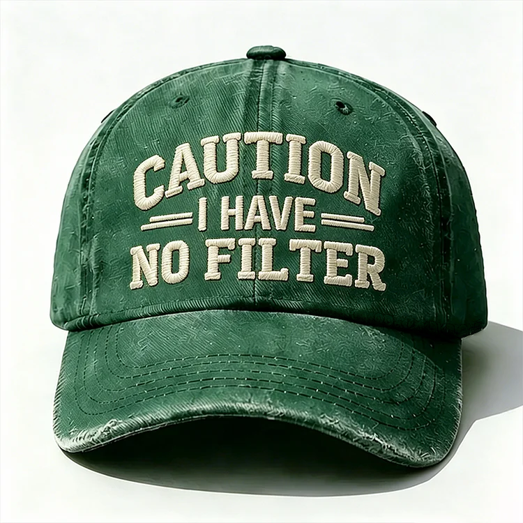 Caution I Have No Filter Embroidery Cap