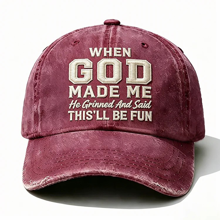 When God Made Me He Grinned Embroidery Cap