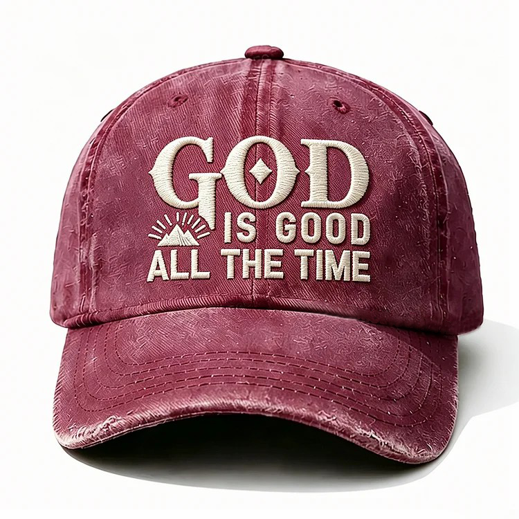 God Is Good All The Time Embroidery Cap