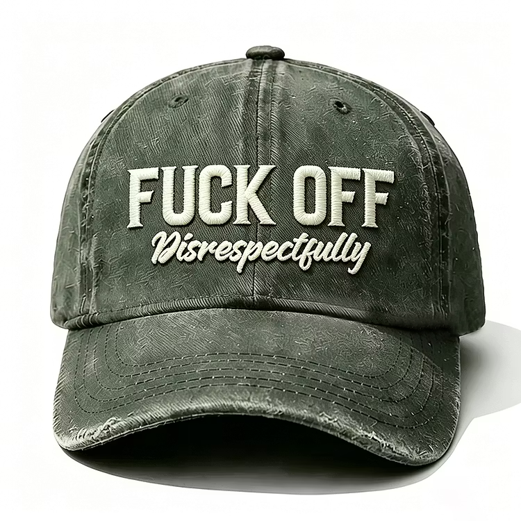 F*ck Off Disrespectfully Embroidery Cap