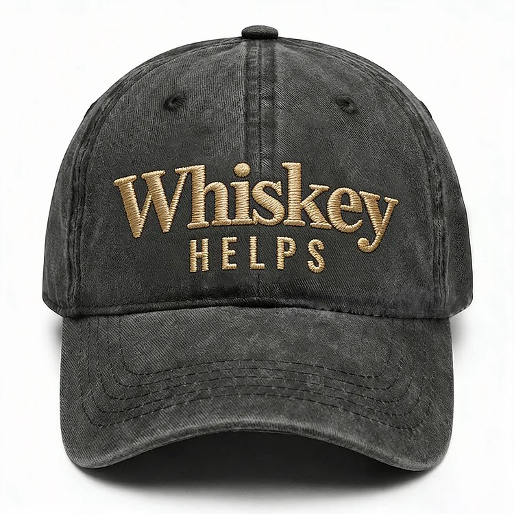 Whiskey Helps Embroidery Cap