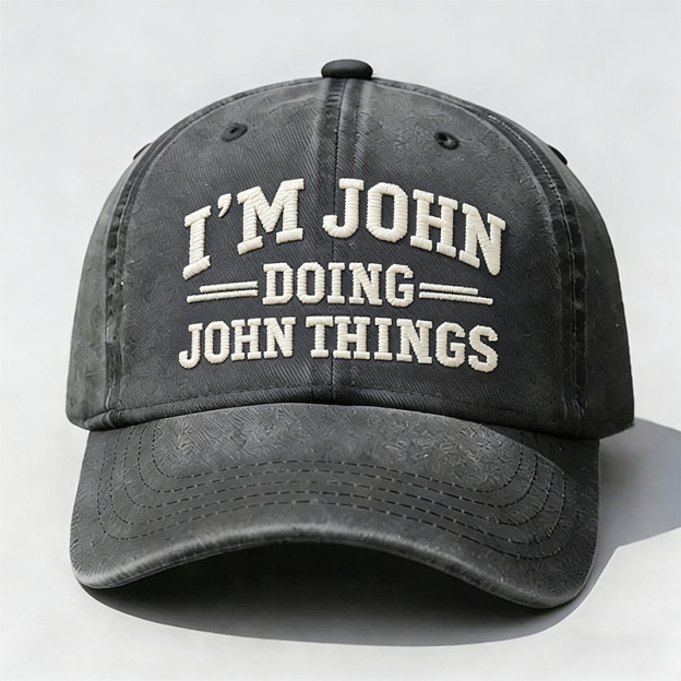 I'm John Doing John Things Embroidery Cap