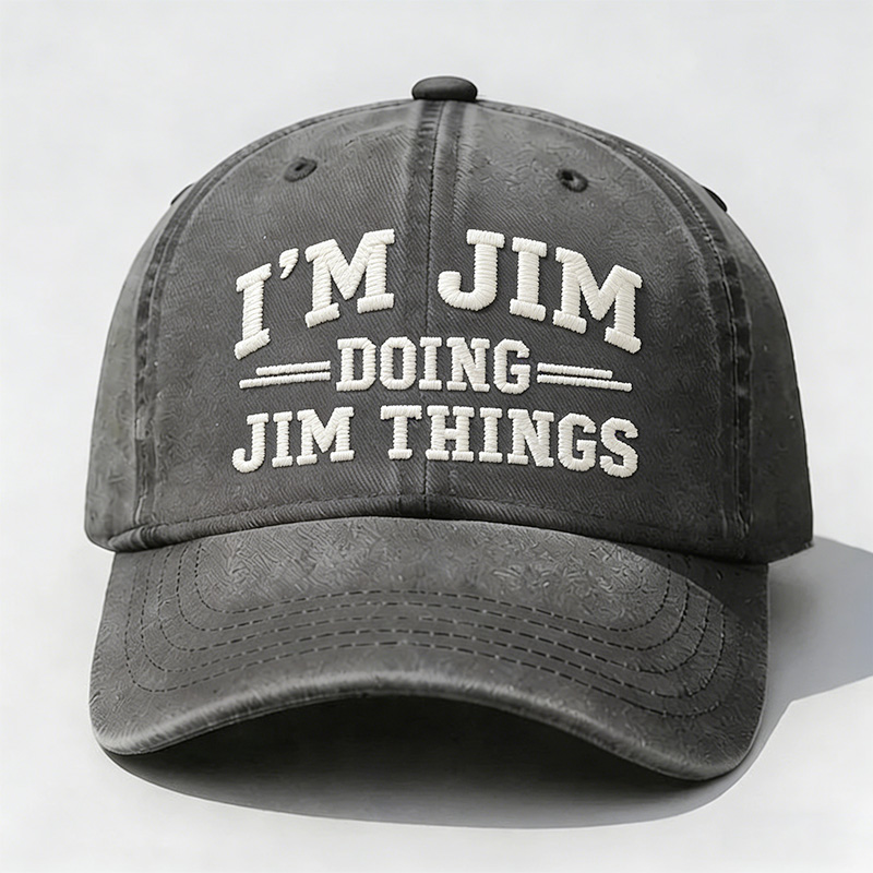 I'm Jim Doing Jim Things Embroidery Cap