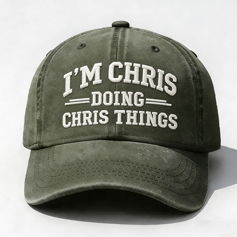 I'm Chris Doing Chris Things Embroidery Cap