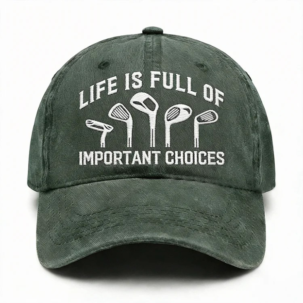 Life Is Full Of Important Choices Embroidery Cap