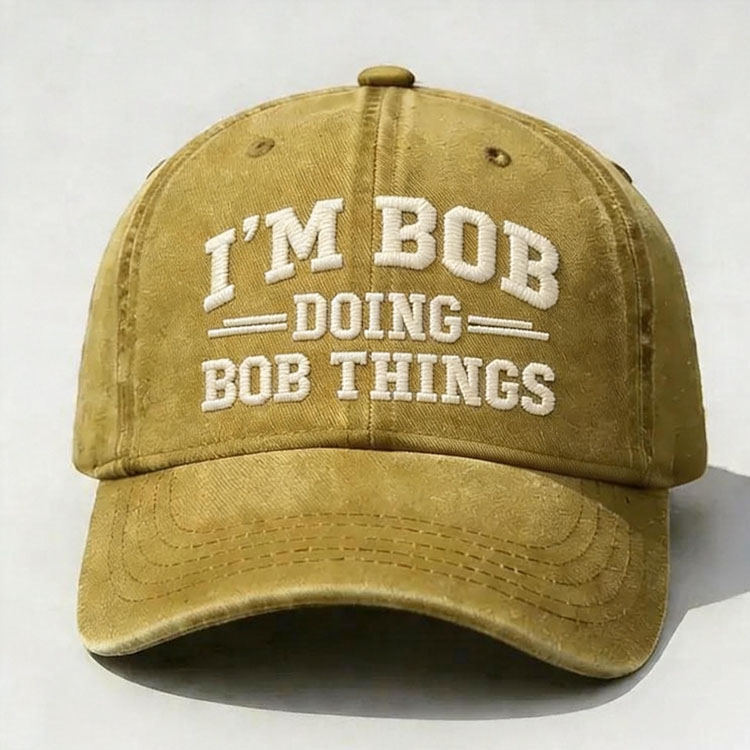 I'm Bob Doing Bob Things Embroidery Cap