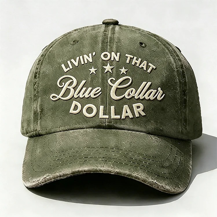 Livin' On That Blue Collar Dollar Embroidery Cap