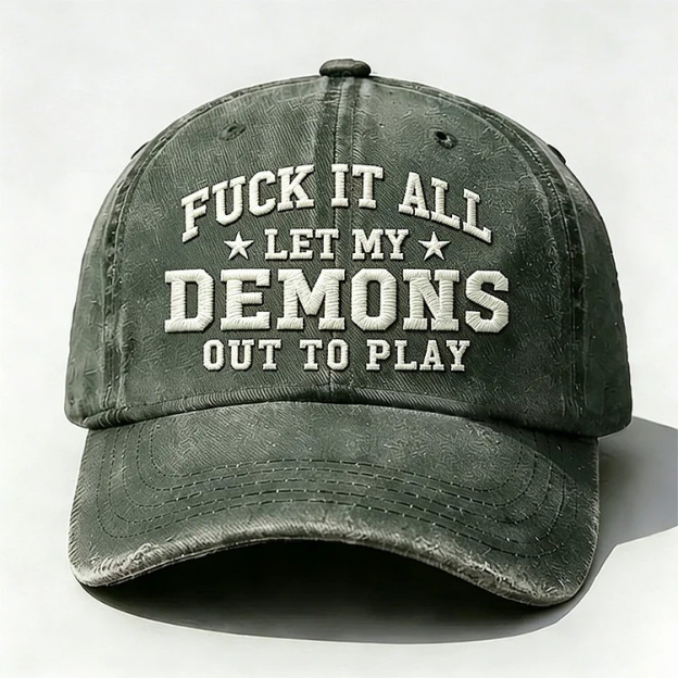 F*ck It All Let My Demons Out To Play Embroidery Cap