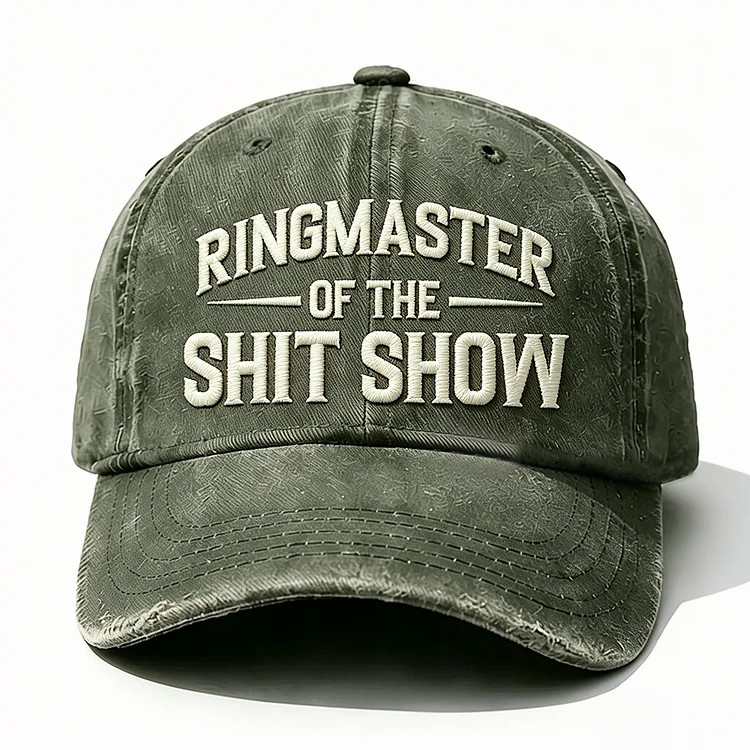 Ringmaster Of The Sh*t Show Embroidery Cap