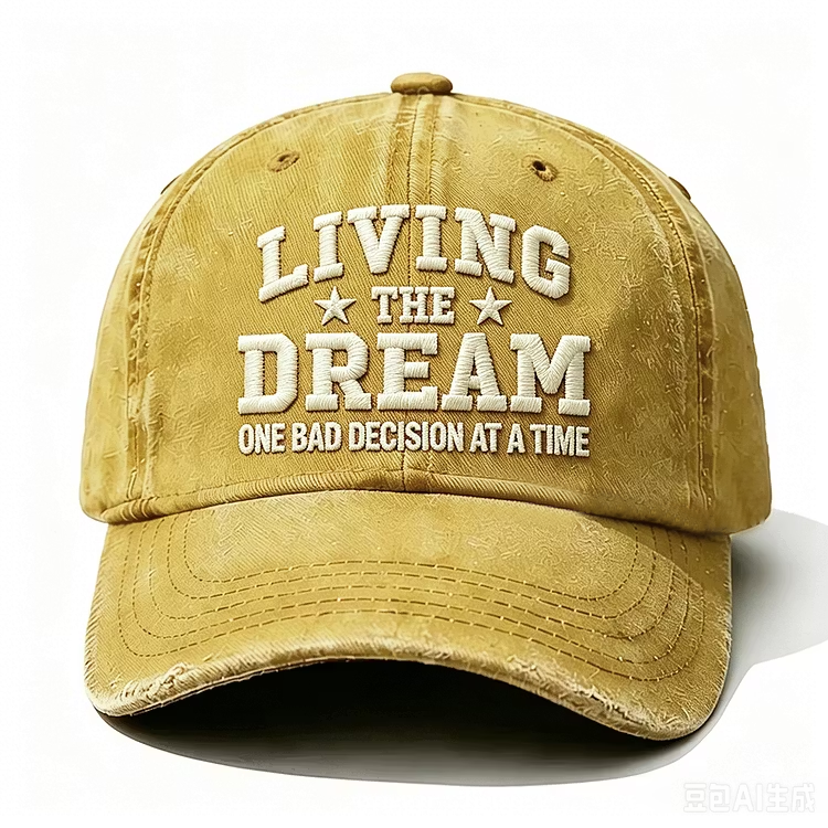 Living The Dream One Bad Decision At A Time Embroidery Cap