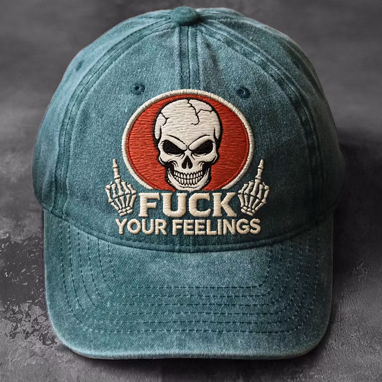 Fuck Your Feelings Embroidery Cap