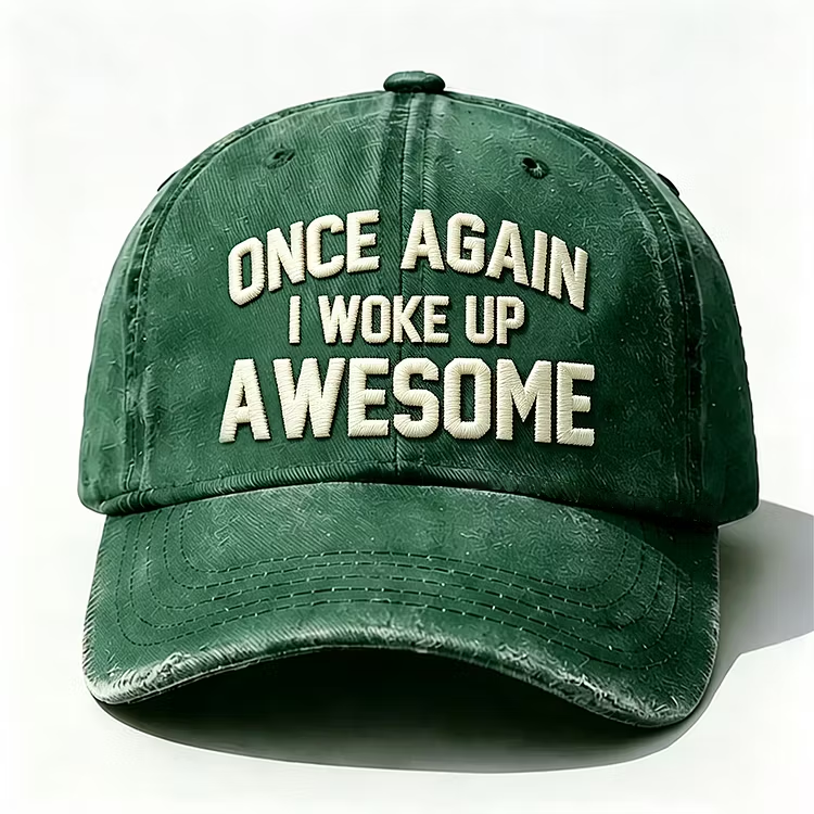 Once Again I Woke Up Awesome Embroidery Cap