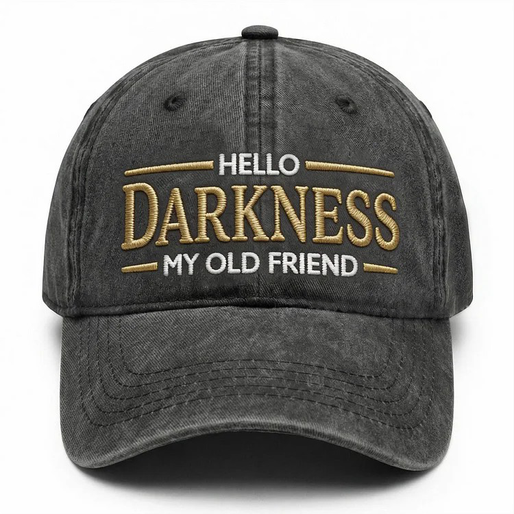 Hello Darkness My Old Friend Embroidery Cap