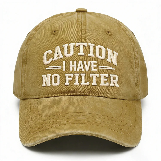 Caution I Have No Filter Embroidery Cap