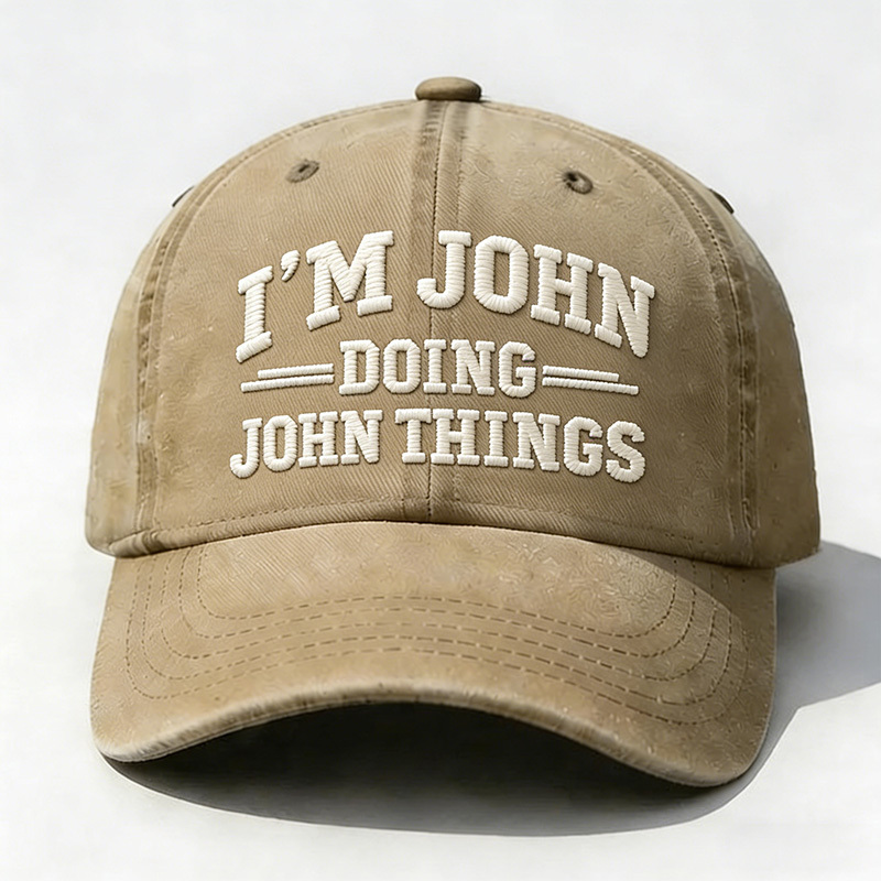 I'm John Doing John Things Embroidery Cap