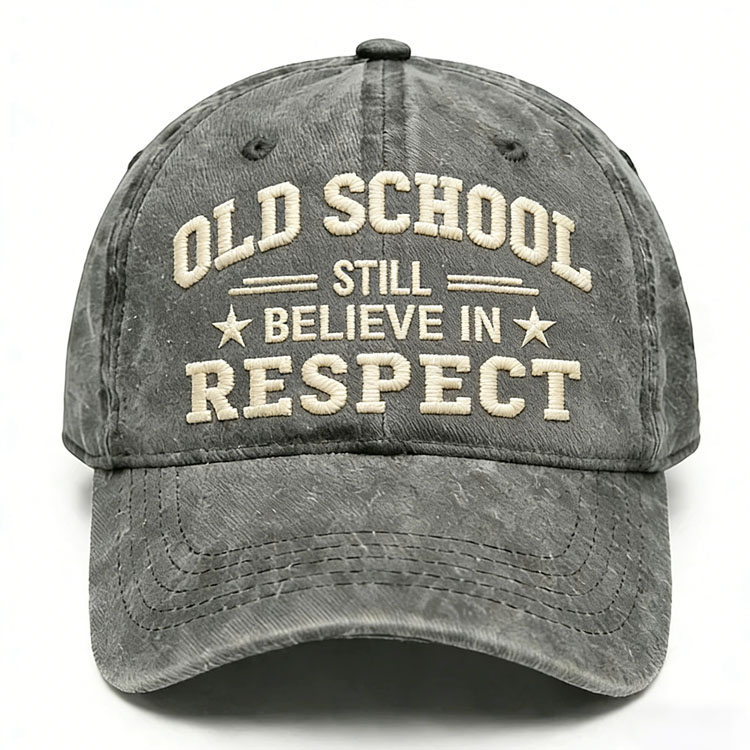 Old School Still Believe In Respect Embroidery Cap