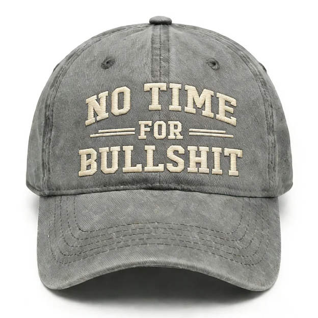 No Time For Bullshit Embroidery Cap