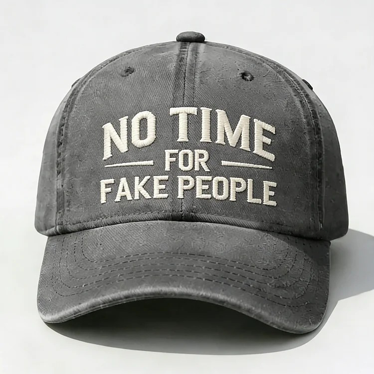 No Time For Fake People Embroidery Cap