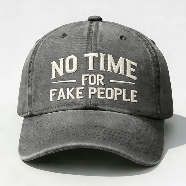 No Time For Fake People Embroidery Cap