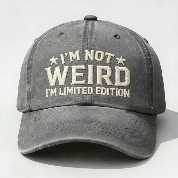 I'm Not Weird I'm Limited Edition Embroidery Cap