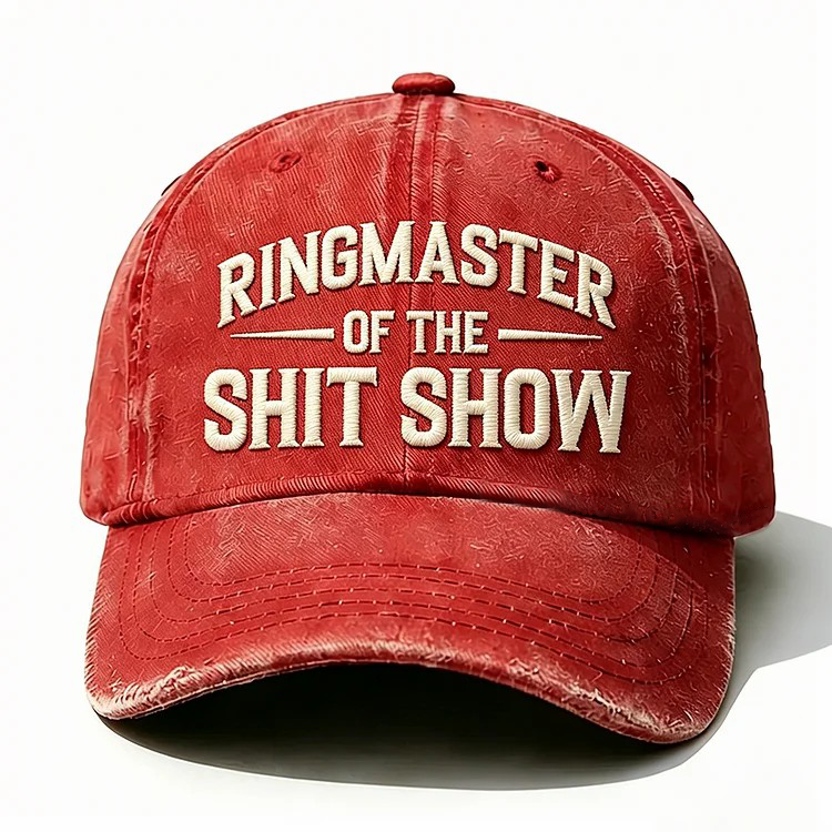 Ringmaster Of The Sh*t Show Embroidery Cap