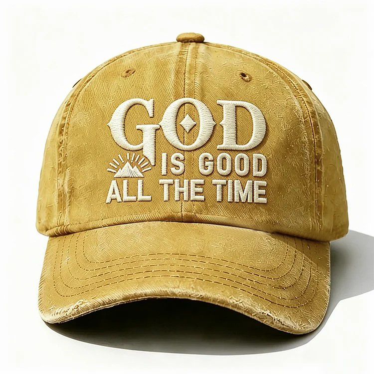 God Is Good All The Time Embroidery Cap