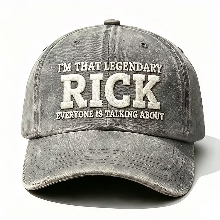 I'm That Legendary Rick Everyone Is Talking About Embroidery Cap