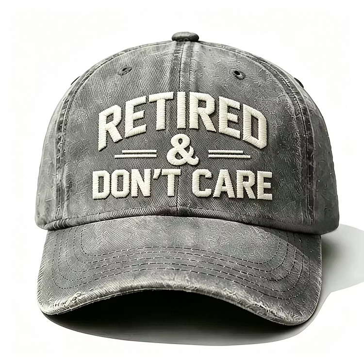 Retired & Don't Care Embroidery Cap