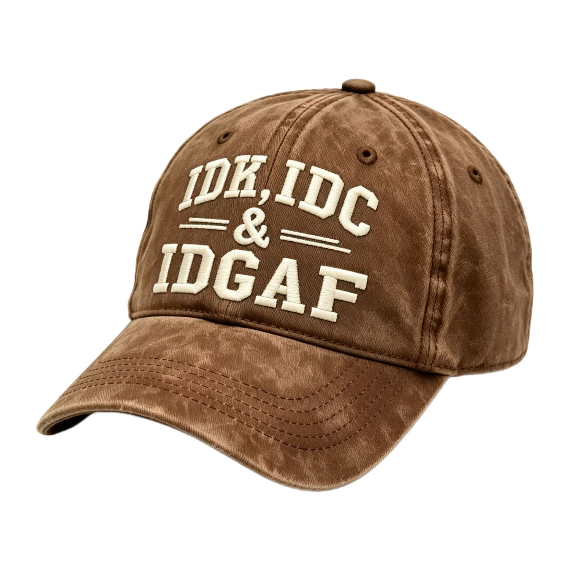 Idk Idc & Idgaf Embroidery Cap