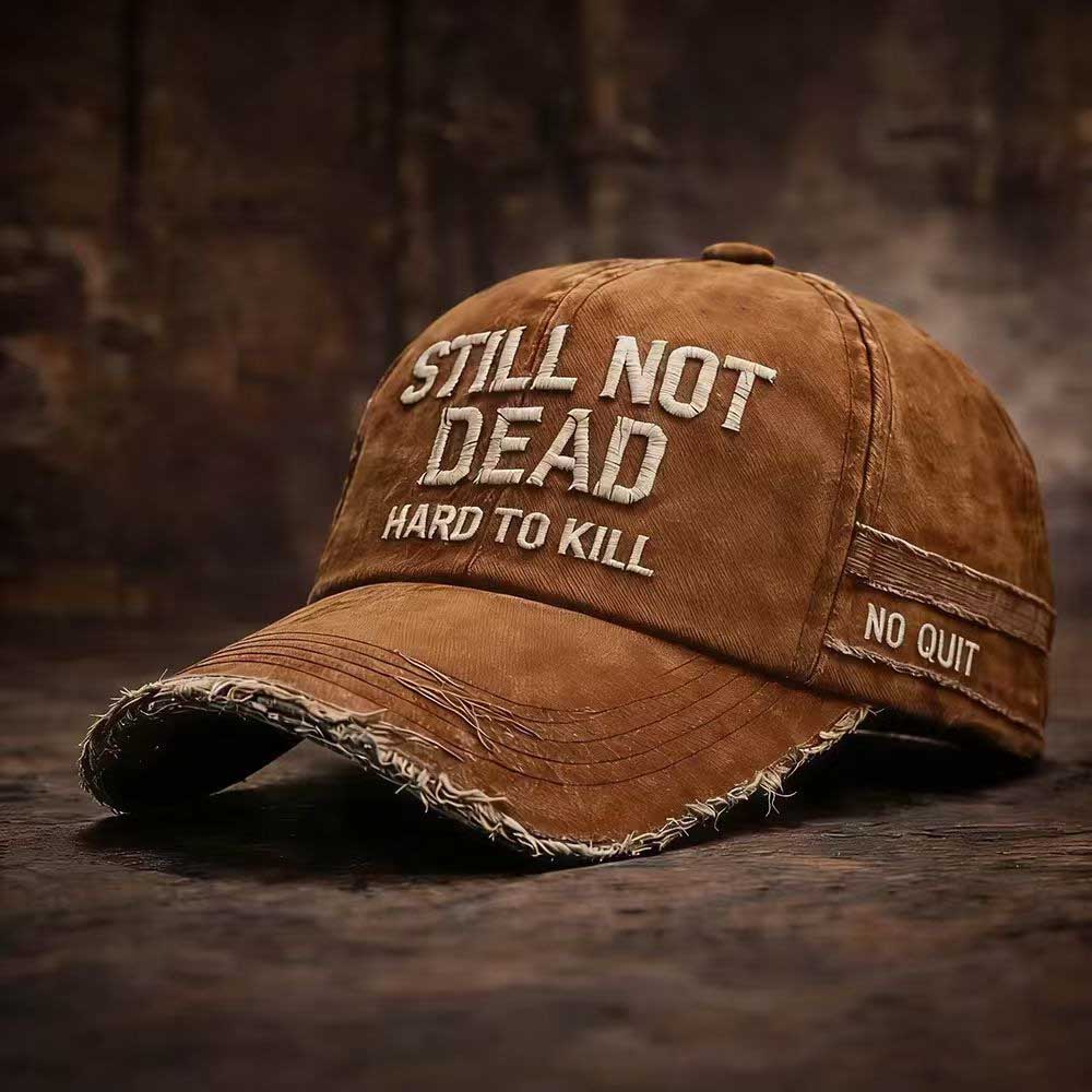 🎉Last Day 49% OFF -STILL NOT DEAD™CAP- Hard to Kill. Impossible to Break