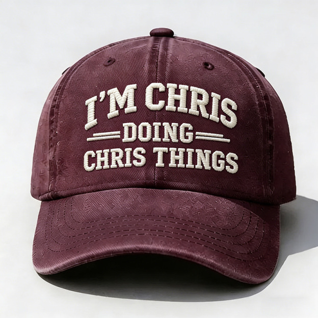 I'm Chris Doing Chris Things Embroidery Cap