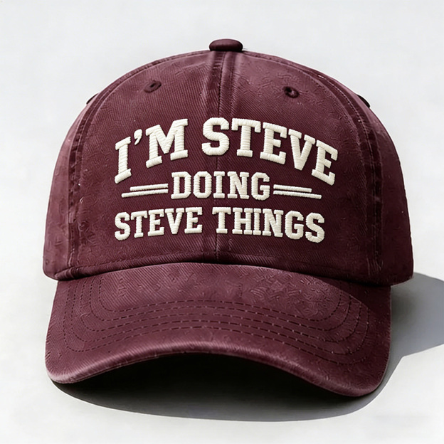 I'm Steve Doing Steve Things Embroidery Cap