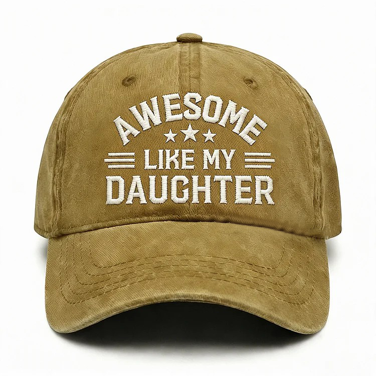 Awesome Like My Daughter Embroidery Cap