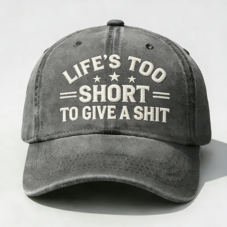 Life's Too Short To Give A Shit Embroidery Cap
