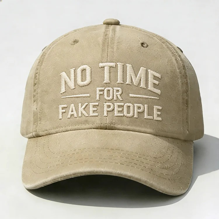 No Time For Fake People Embroidery Cap