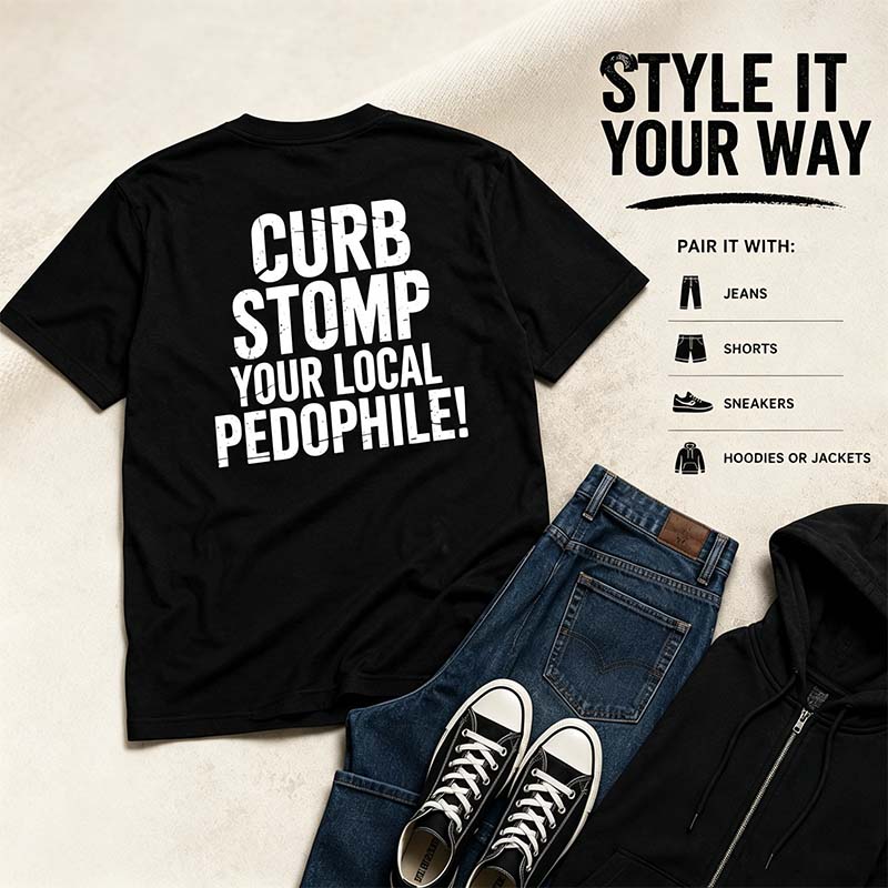 24-Hour Flash Deal👕🖤"CURB STOMP YOUR LOCAL PEDOPHILE" Printed Men's T-shirt