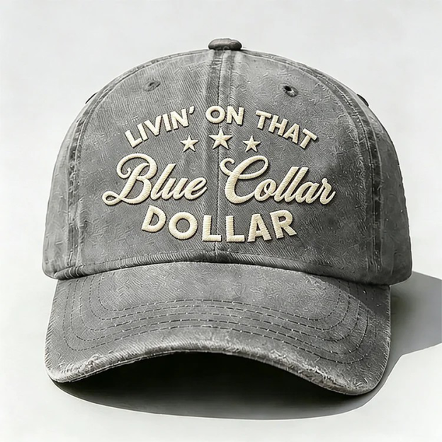 Livin' On That Blue Collar Dollar Embroidery Cap